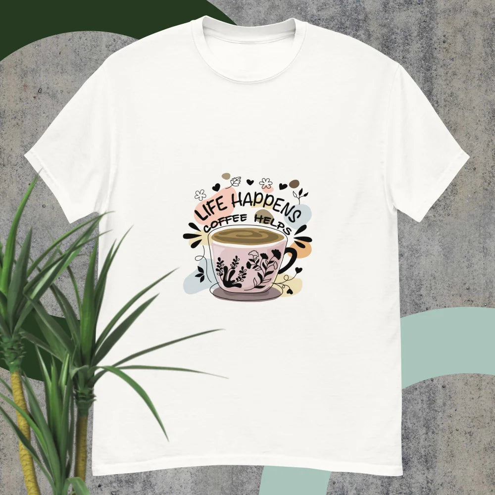 “Life Happens Coffee Helps” T-shirt