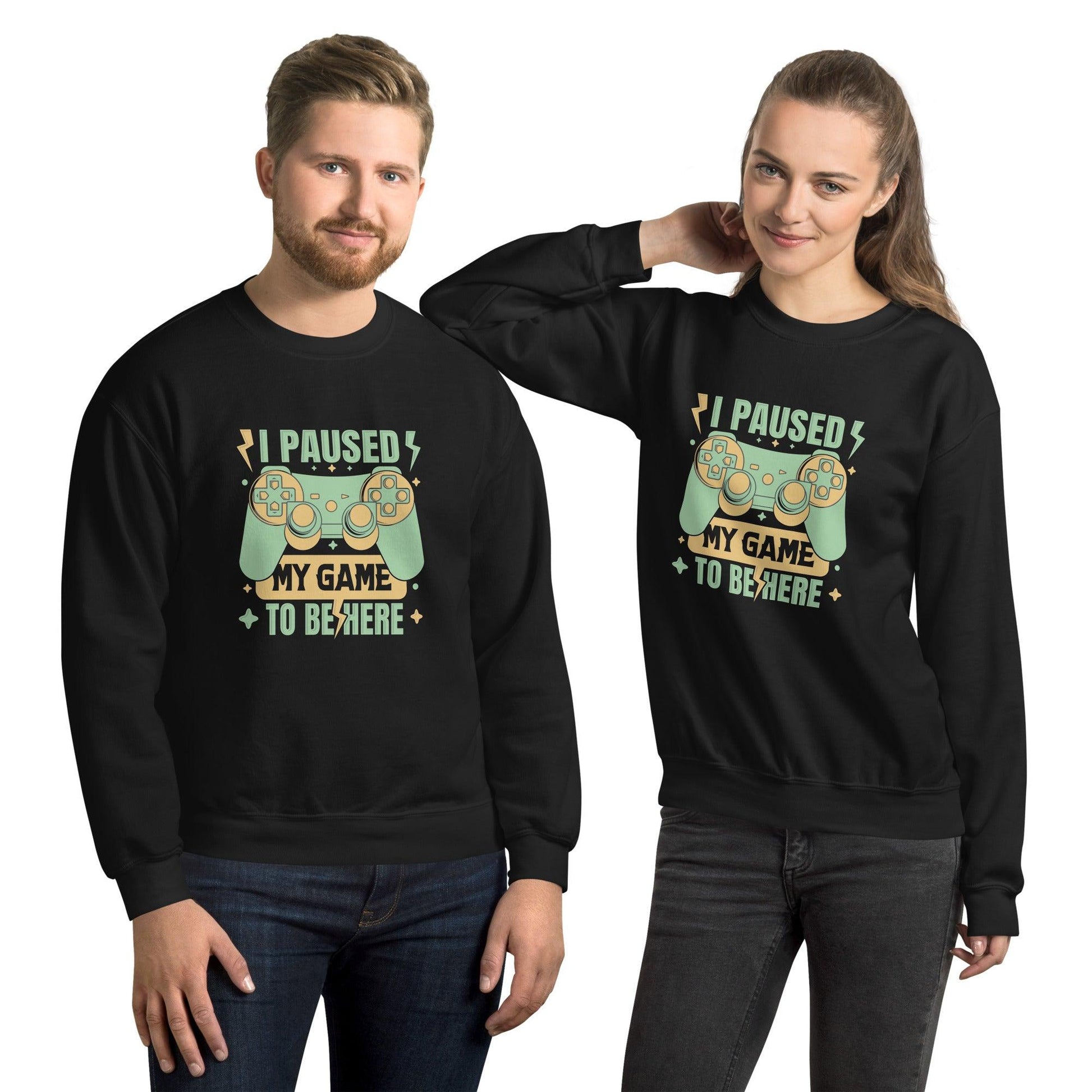 Sweatshirt "I Pause My Game To Be Here" - Koolmi