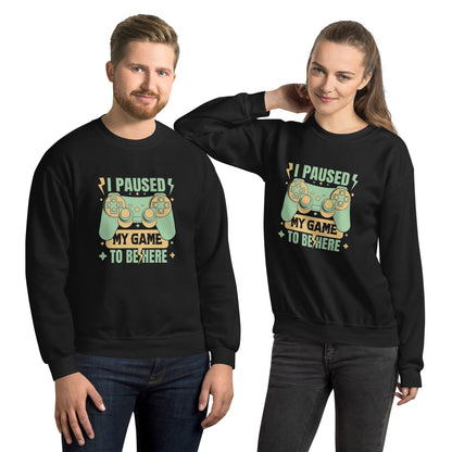 Sweatshirt "I Pause My Game To Be Here" - Koolmi