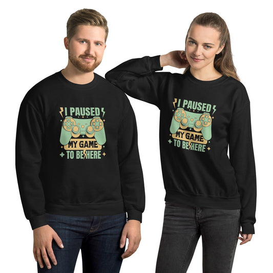 Sweatshirt "I Pause My Game To Be Here" - Koolmi