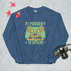 Sweatshirt "I Pause My Game To Be Here" - Koolmi