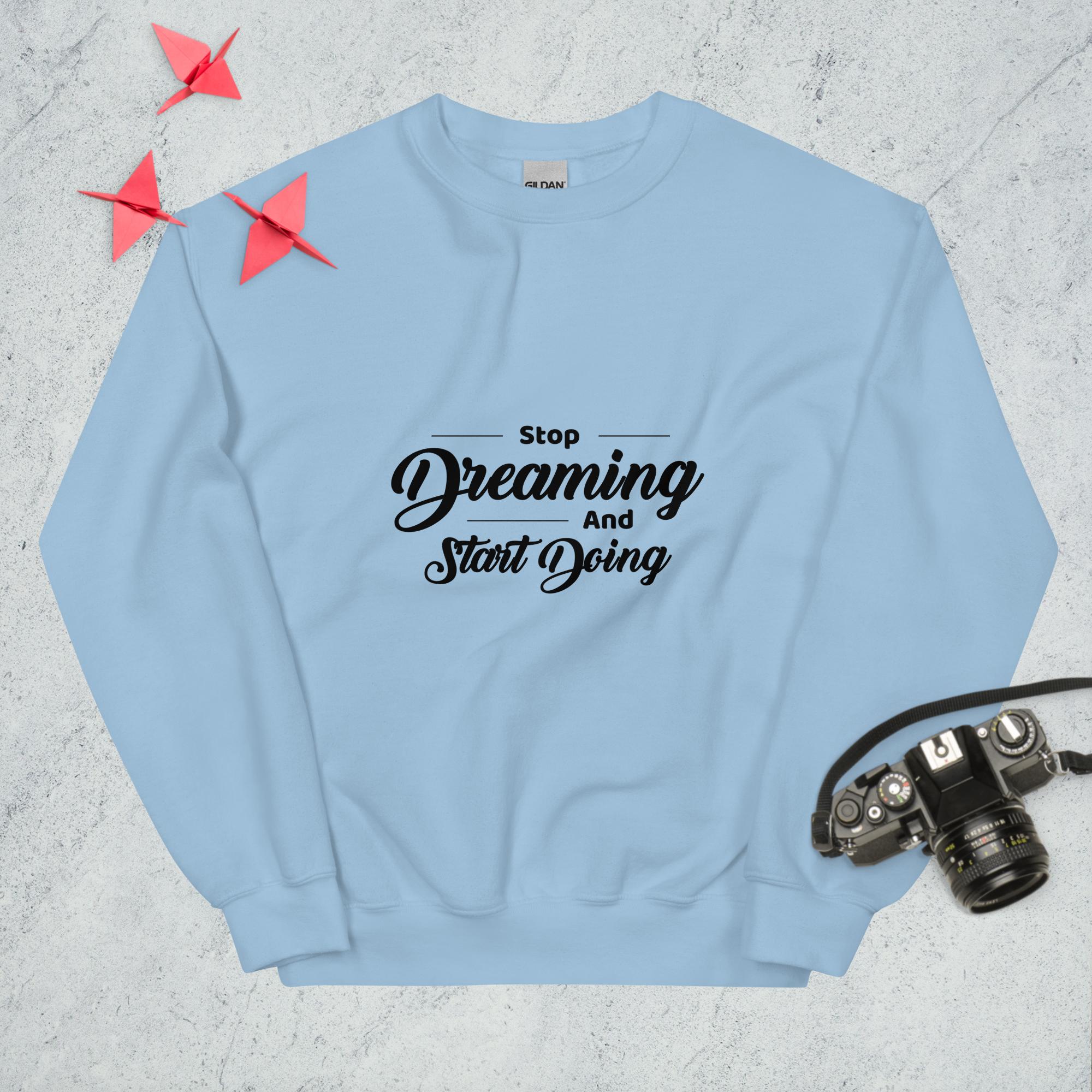 Sweatshirt "Stop Dreaming And Start Doing " - Koolmi