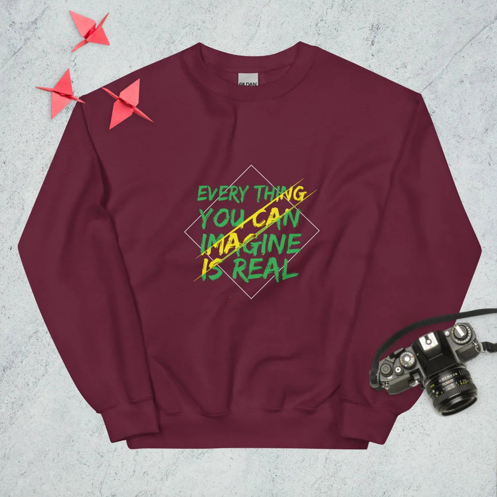 Sweatshirt "Every Thing You Can Imagine Is Real"