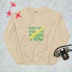 Sweatshirt "Every Thing You Can Imagine Is Real"