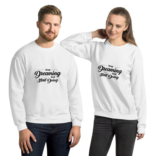 Sweatshirt "Stop Dreaming And Start Doing " - Koolmi