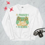 Sweatshirt "I Pause My Game To Be Here" - Koolmi