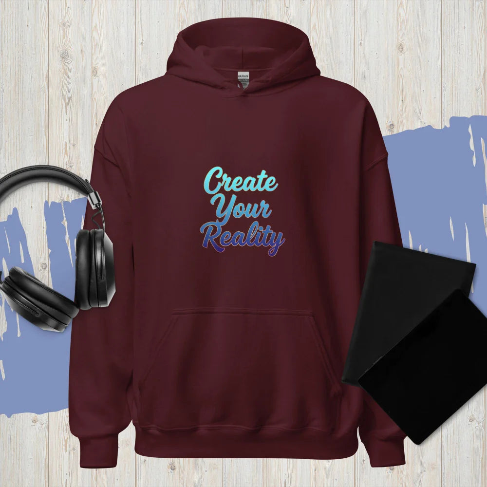 “Create Your Reality” Hoodie