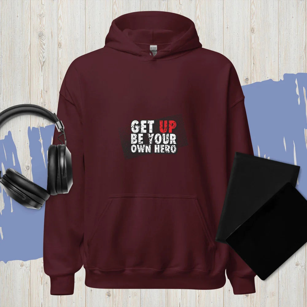 “Get Up Be Your Own Hero” Hoodie