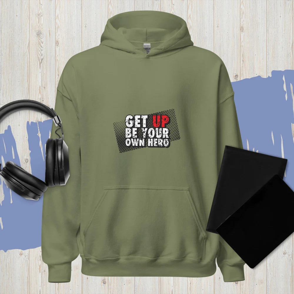 “Get Up Be Your Own Hero” Hoodie