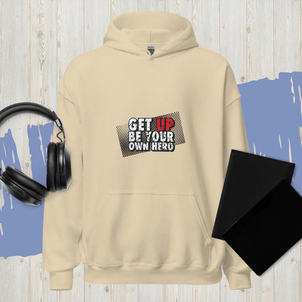 “Get Up Be Your Own Hero” Hoodie